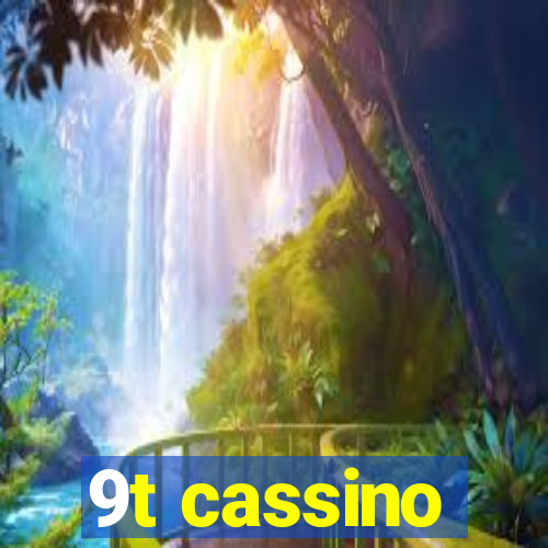 9t cassino